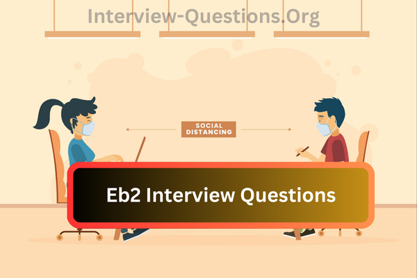 Eb2 Interview Questions Image