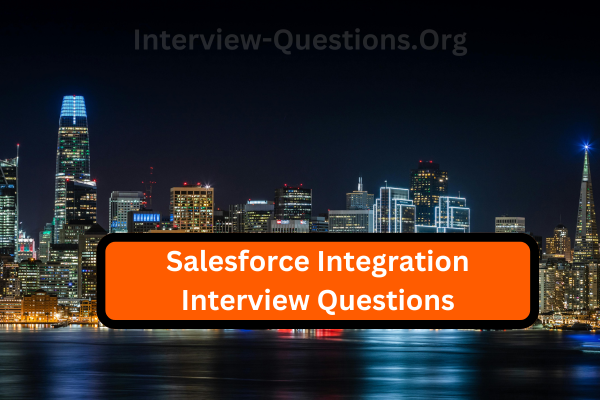 Salesforce Integration Interview Questions Image