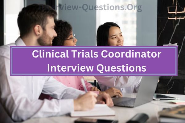 clinical trials coordinator interview Questions image