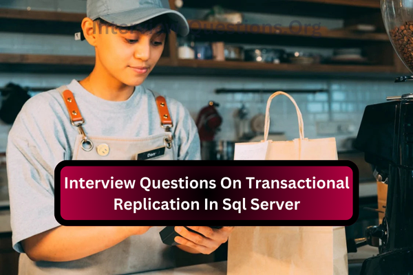 Interview Questions On Transactional Replication In Sql Server Image